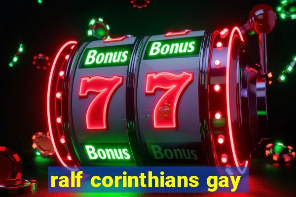 ralf corinthians gay