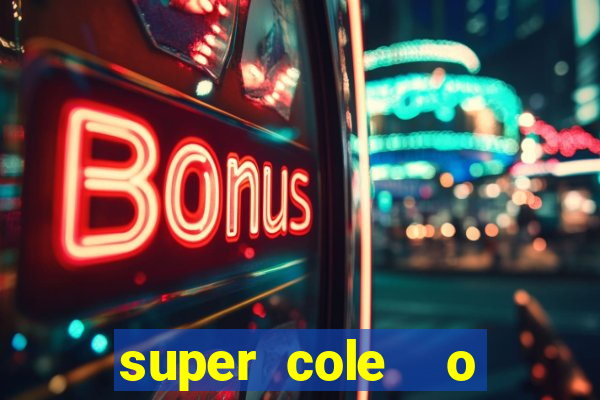 super cole  o 7784 jogos download