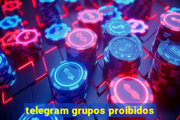 telegram grupos proibidos