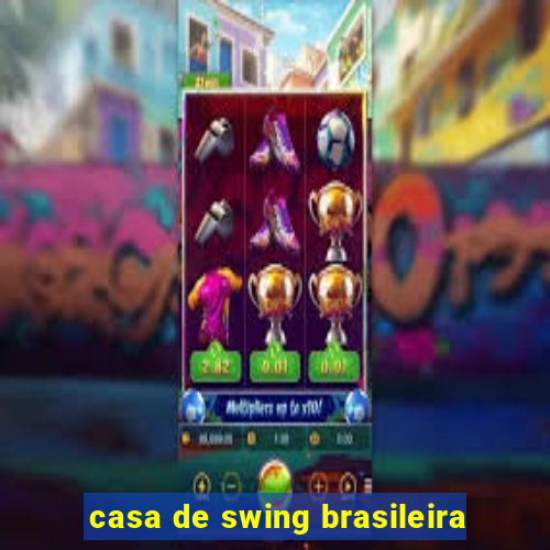 casa de swing brasileira