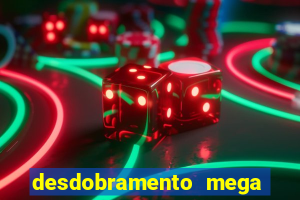 desdobramento mega sena 36 dezenas grátis