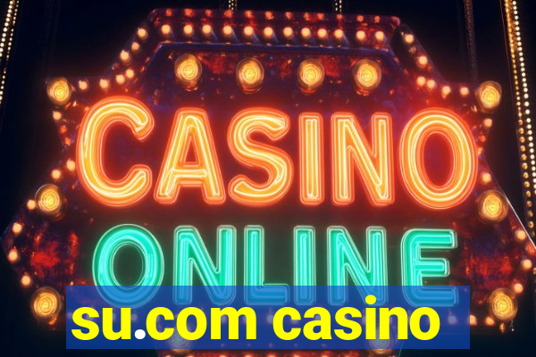 su.com casino