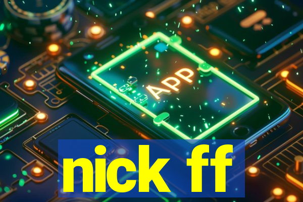 nick ff