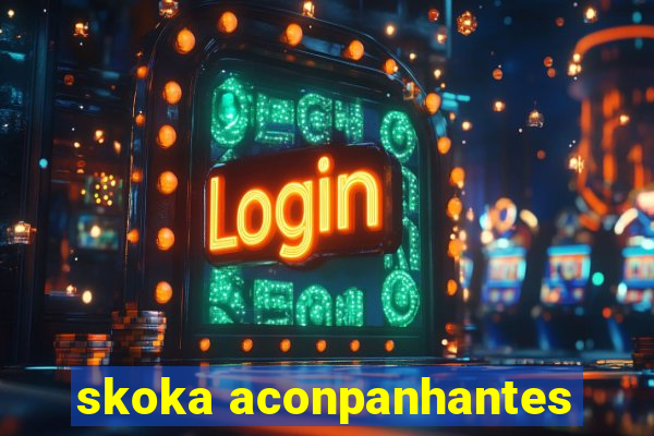 skoka aconpanhantes