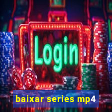 baixar series mp4