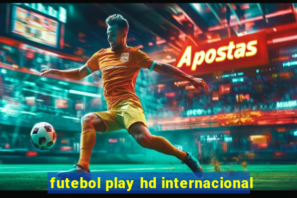 futebol play hd internacional