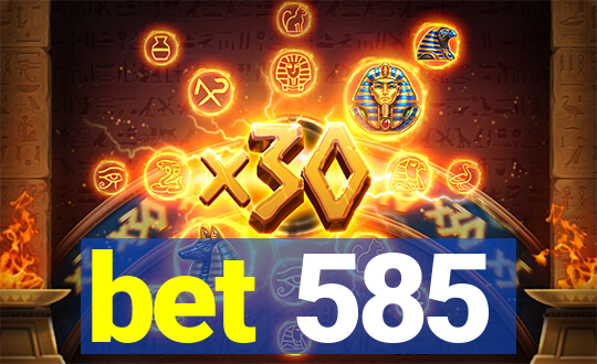 bet 585