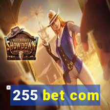 255 bet com