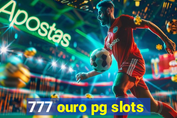 777 ouro pg slots