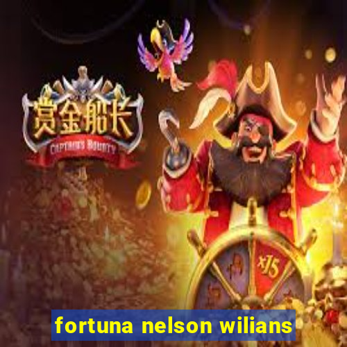 fortuna nelson wilians