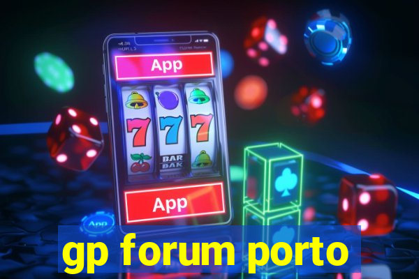 gp forum porto