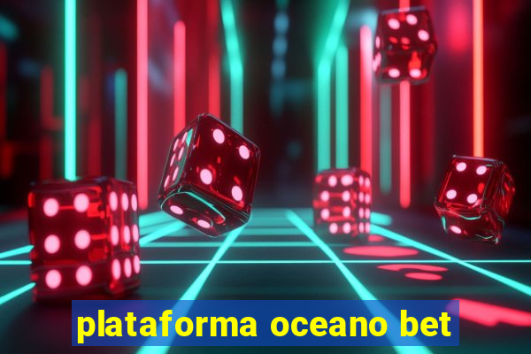 plataforma oceano bet