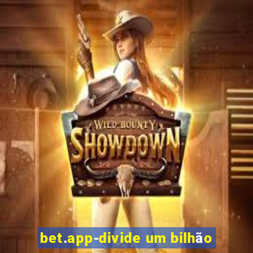 bet.app-divide um bilhão