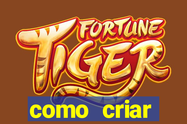 como criar plataforma de jogos do tigre