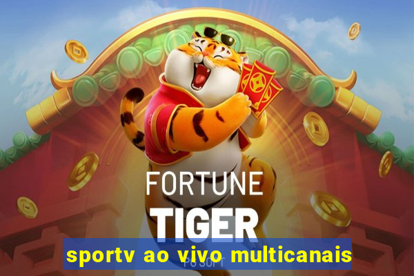 sportv ao vivo multicanais