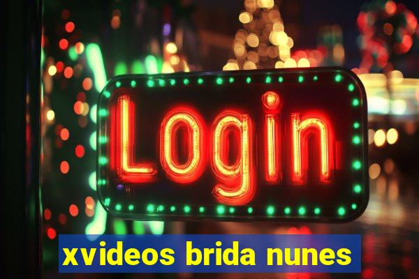 xvideos brida nunes