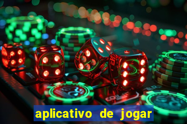 aplicativo de jogar e ganhar dinheiro