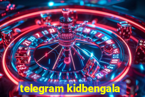 telegram kidbengala