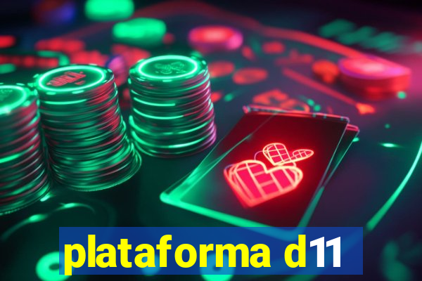 plataforma d11