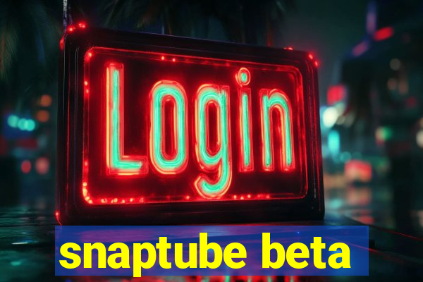 snaptube beta