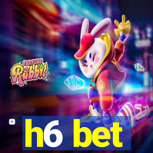 h6 bet