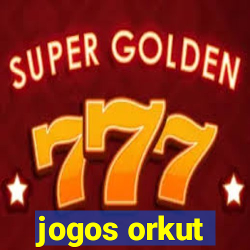 jogos orkut