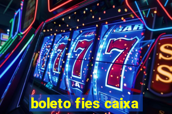 boleto fies caixa