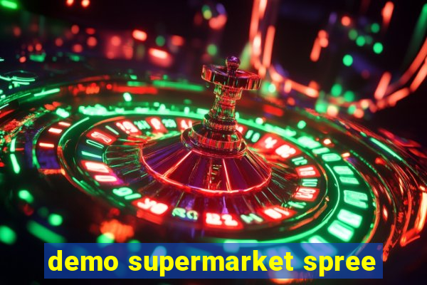 demo supermarket spree