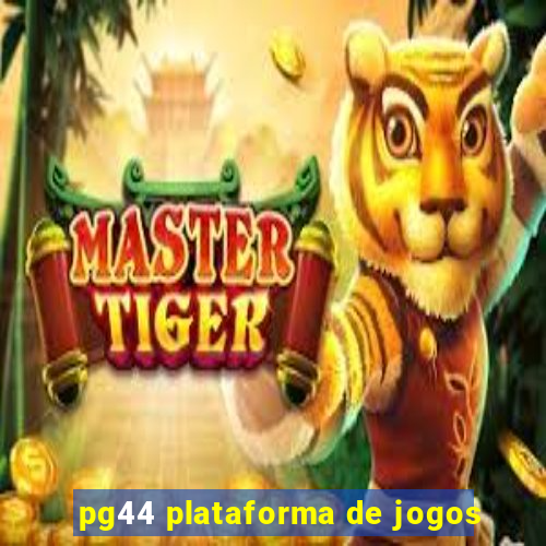 pg44 plataforma de jogos