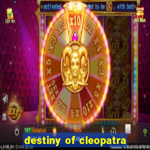 destiny of cleopatra