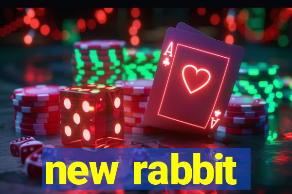 new rabbit