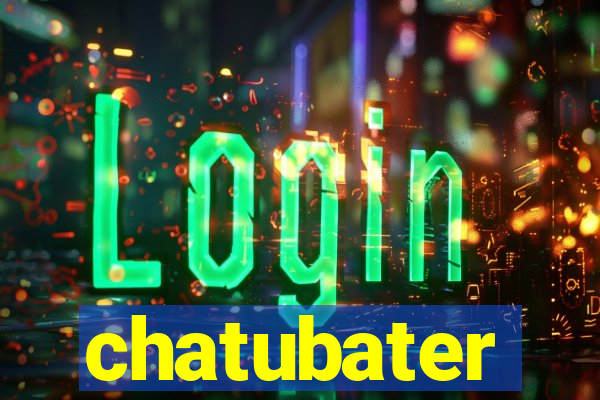 chatubater