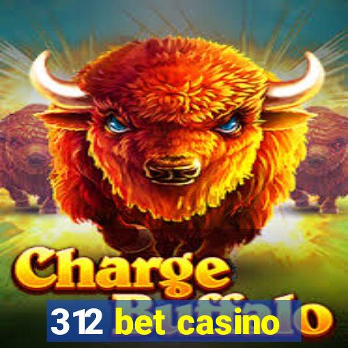 312 bet casino