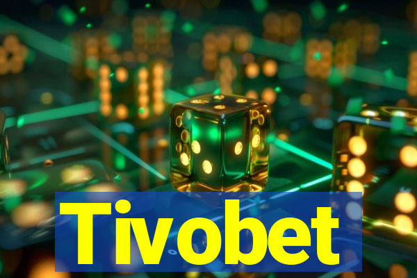 Tivobet