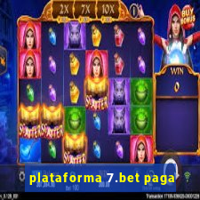 plataforma 7.bet paga