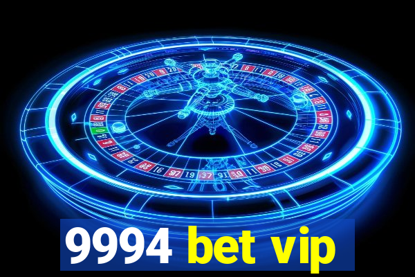 9994 bet vip