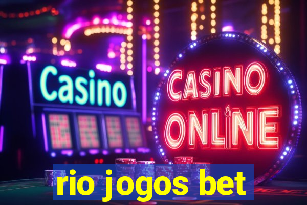 rio jogos bet