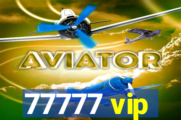 77777 vip