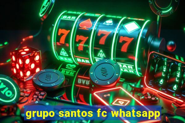 grupo santos fc whatsapp