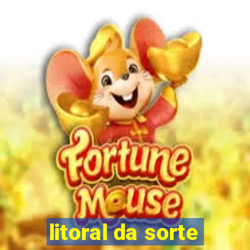 litoral da sorte