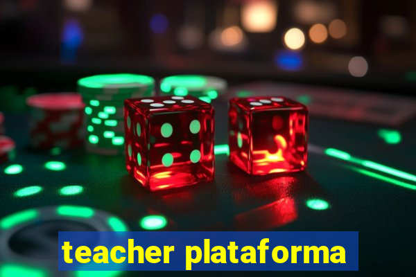 teacher plataforma