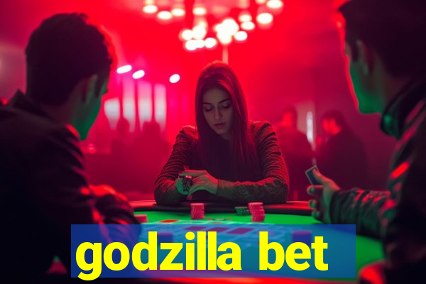 godzilla bet