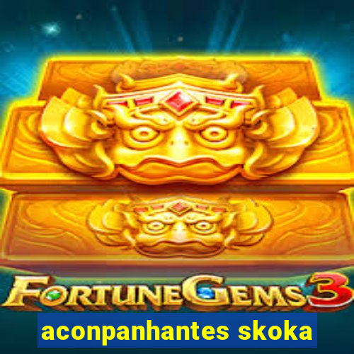 aconpanhantes skoka