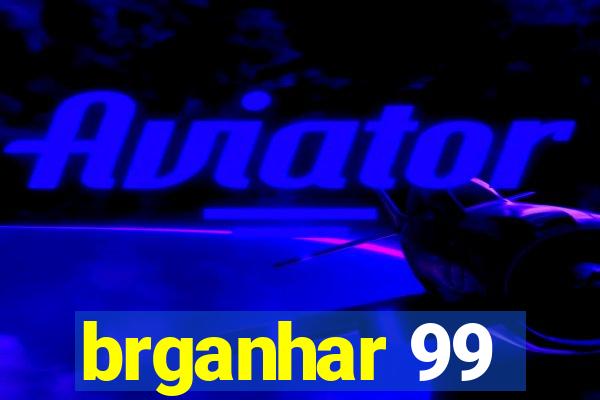 brganhar 99