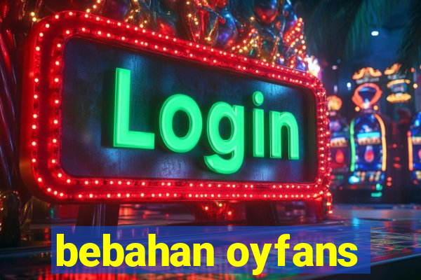 bebahan oyfans