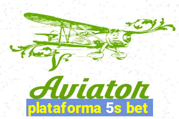 plataforma 5s bet