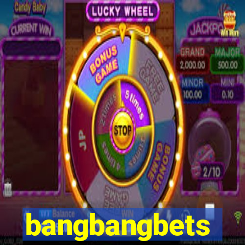 bangbangbets