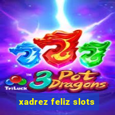 xadrez feliz slots