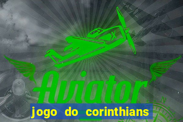 jogo do corinthians ao vivo multicanal