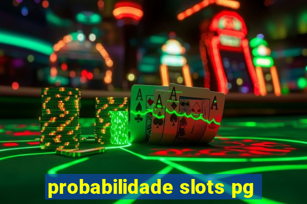 probabilidade slots pg